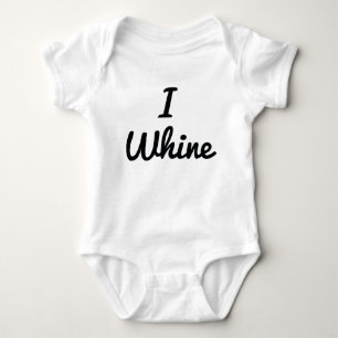 I Whine Baby Bodysuit