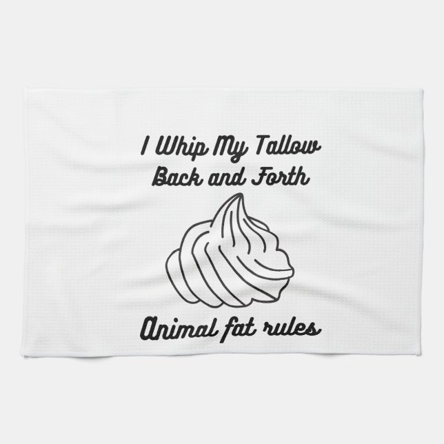 I Whip My Tallow Back and Forth Tea Towel (Horizontal)