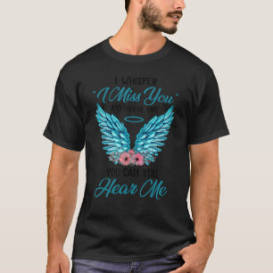I Whisper I Miss You And Believe That You Can Stil T-Shirt