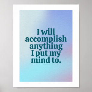 I Will Accomplish Anything Inspiration Poster