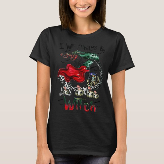 I Will Always Be A Salty Witch Mermaid Skeleton Ha T-Shirt (Front)