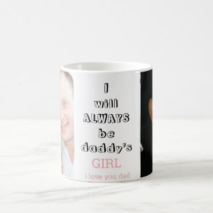 I will Always Be Daddy's Girl Father's Day Photo Coffee Mug