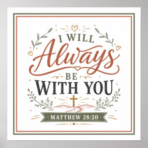 I Will Always Be With You Bible Spiritual Quote Poster