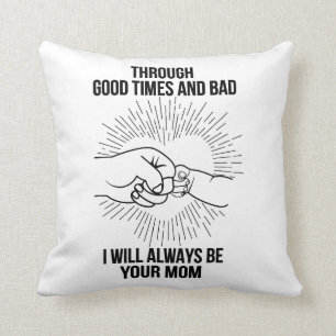 I Will Always Be Your Mom Cushion