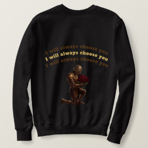 I Will Always Choose You Dark Knight Sweatshirt