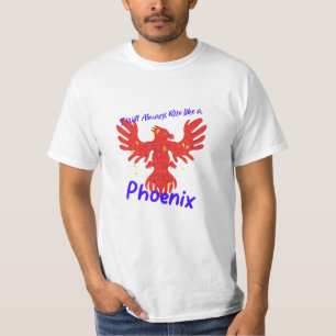 I Will Always Rise Like a Phoenix T-Shirt