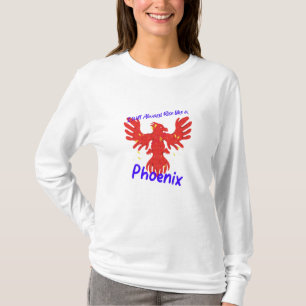 I Will Always Rise Like a Phoenix T-Shirt