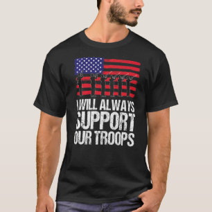 I Will Always Support Our Troops Men And Women Vet T-Shirt