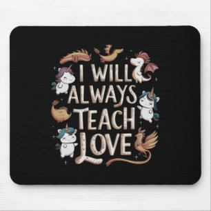 I Will Always Teach Love Sticker Mouse Mat