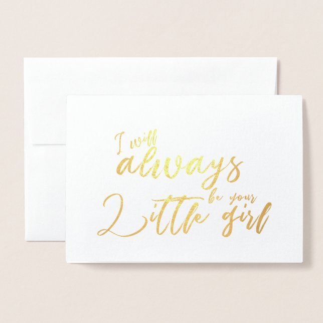 I will Always your Little Girl Father Wedding Day Foil Card (Front With Envelope)