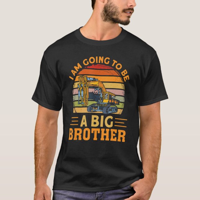 I will be a big brother baby announcement excavato T-Shirt (Front)