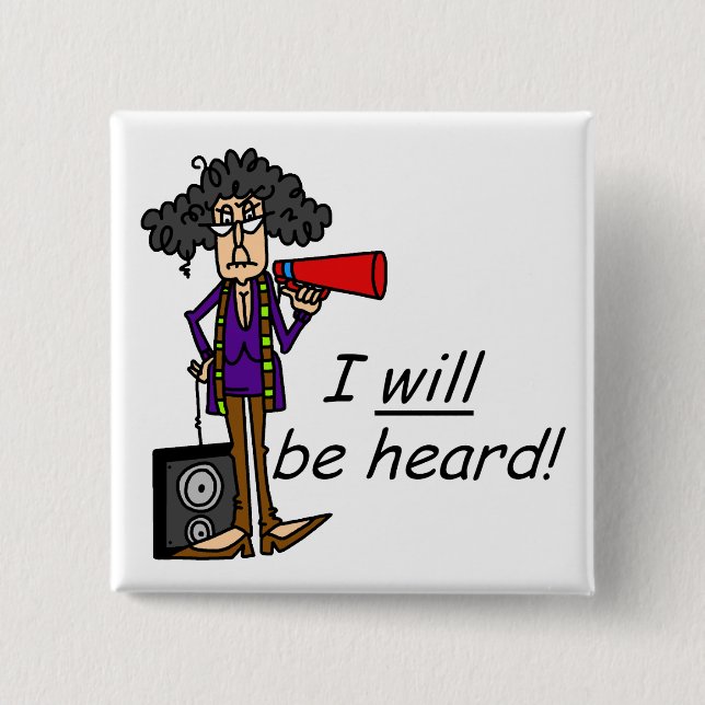 I WILL Be Heard 15 Cm Square Badge (Front)