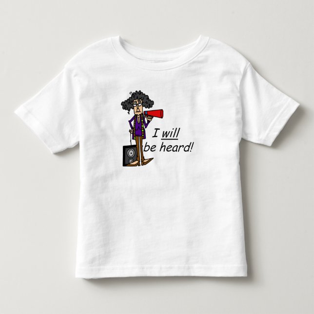 I WILL Be Heard Toddler T-Shirt (Front)