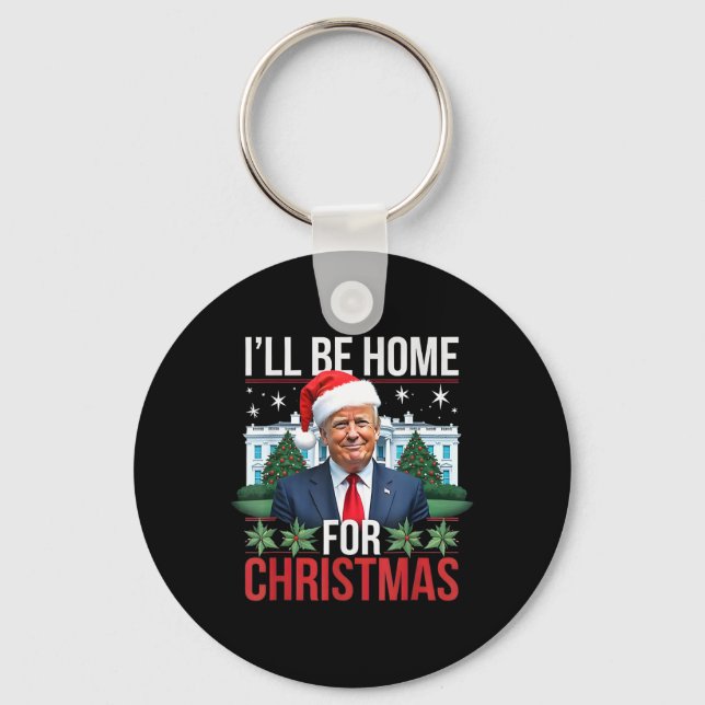 I Will Be Home For Christmas Funny Trump  Key Ring (Front)