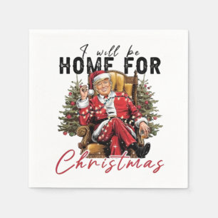I Will be Home For Christmas Trump Inaguration Day Napkin
