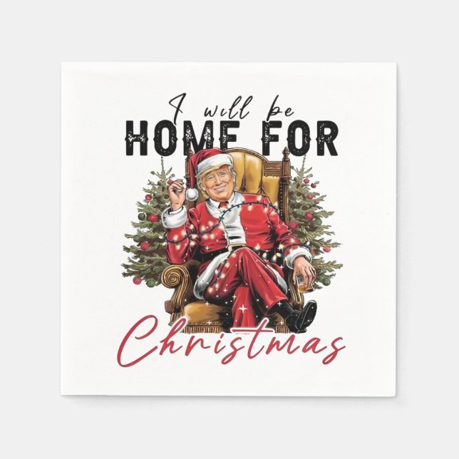 I Will be Home For Christmas Trump Inaguration Day Napkin (Front)