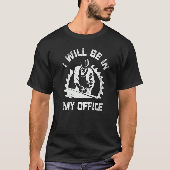 I Will Be In My Office Finisher For A Drywaller T-Shirt (Front)