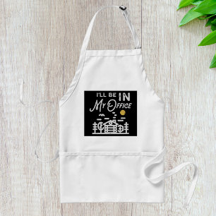 I Will Be In My Office Standard Apron
