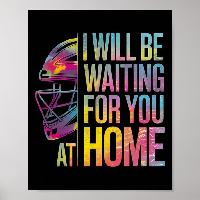 I Will Be Waiting For You At Home Softll Catcher _ Poster (Front)
