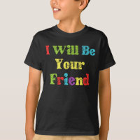 I Will Be Your Friend For First Anti-Bullying