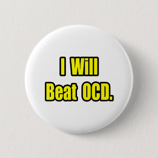 I Will Beat OCD 6 Cm Round Badge