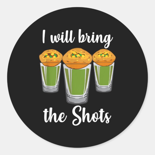 I Will Bring The Shots Pani Puri Shot Gl Party Ind Classic Round Sticker (Front)