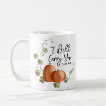 I Will Carry You Mug