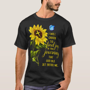 I Will Choose To Find Joy In The Journey Christian T-Shirt