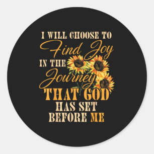 I Will Choose To Find Joy In The Journey Classic Round Sticker