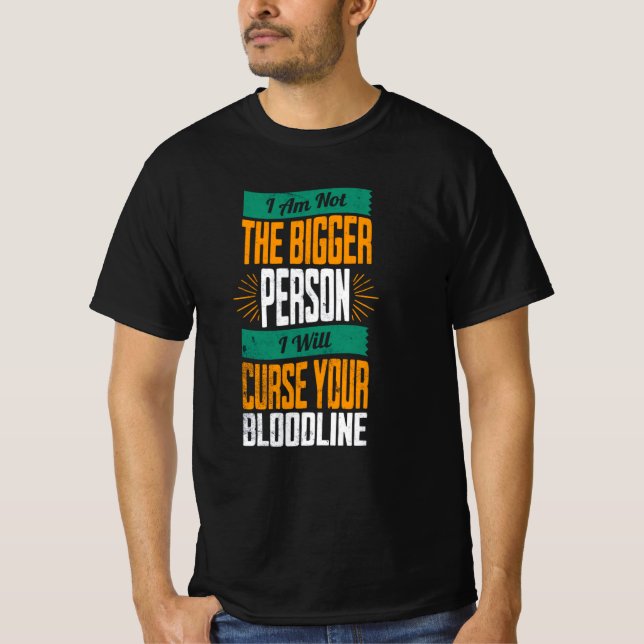 I Will Curse Your Bloodline T-Shirt (Front)