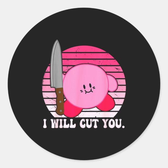 I Will Cut You Funny Quote  Classic Round Sticker (Front)