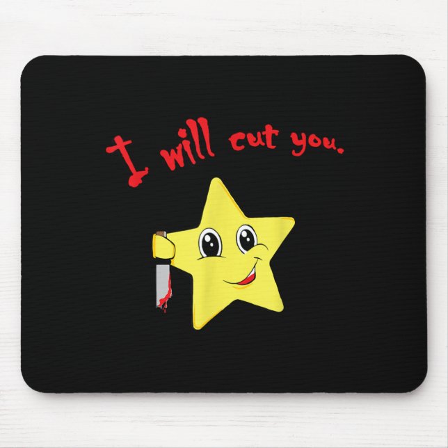 I Will Cut You Funny Quote Mouse Mat (Front)