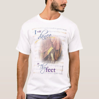 I will dance at Thy feet tee