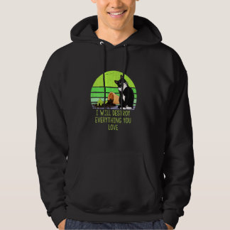 I Will Destroy Everything You Love Funny Quarantin Hoodie
