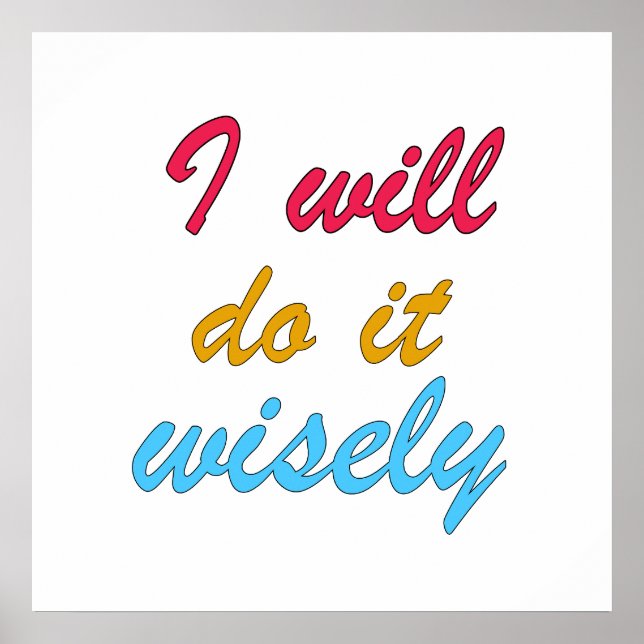 i will do it wisely poster (Front)