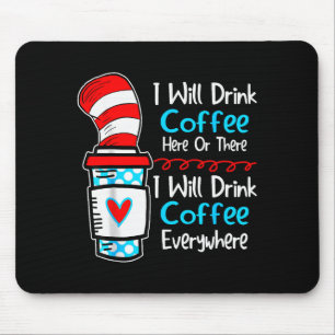 I Will Drink Coffee Here Or There Funny Teacher Te Mouse Mat