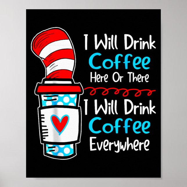 I Will Drink Coffee Here Or There Funny Teacher Te Poster (Front)