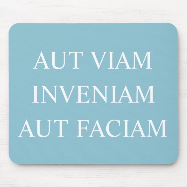 I Will Either Find A Way Or Make One - Turquoise Mouse Mat (Front)