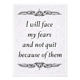 I will face my fears - Positive Quote´s Photo Print