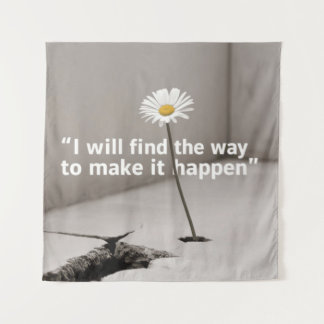 I will find the way to make it happen tapestry