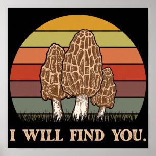 I Will Find You Morel Mushroom  Poster