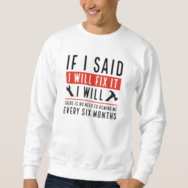 I Will Fix It Sweatshirt (Front)