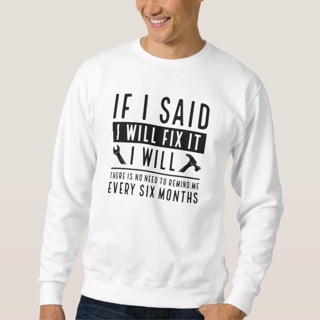 I Will Fix It Sweatshirt (Front)