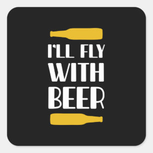 I Will Fly With Beer Square Sticker
