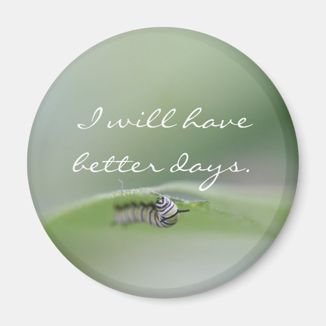 I will have better days Magnet (Front)