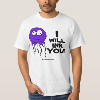 I Will Ink You!!! T-Shirt