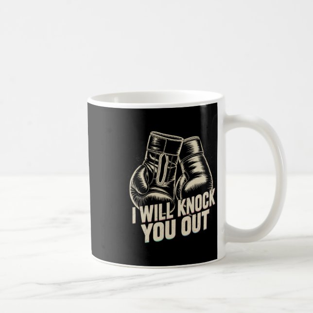 I Will Knock You Out For Funny Boxer Funny Boxing  Coffee Mug (Right)