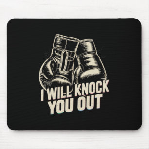 I Will Knock You Out For Funny Boxer Funny Boxing Mouse Mat