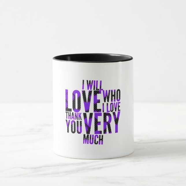 I Will Love Who I Love Purples Mug (Center)