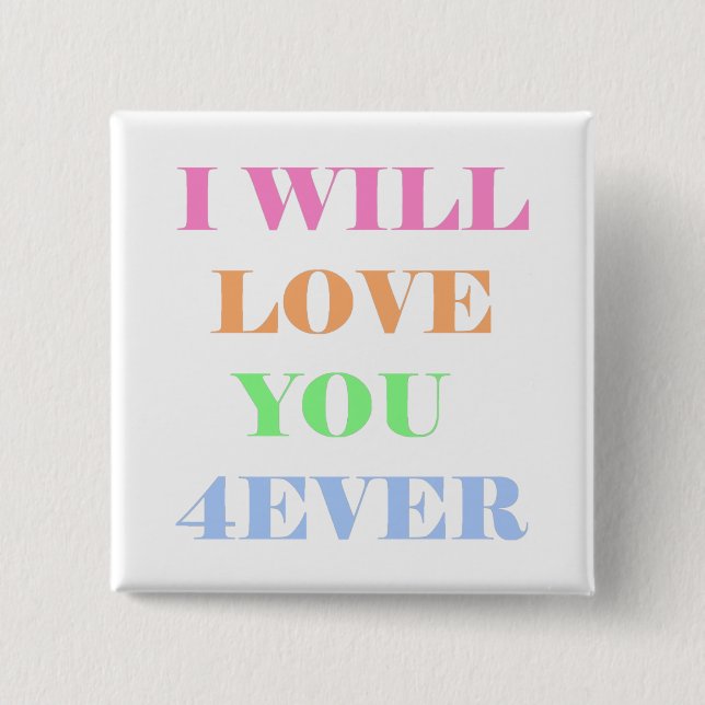 i will love you 4ever button (Front)